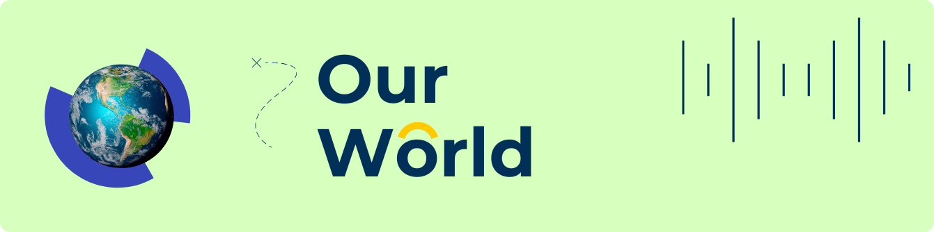 Our World
Click on an activity to start your journey